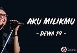 Aku Milikmu Dewa 19 Mp3